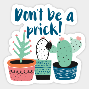 Don't Be a Prick Sticker